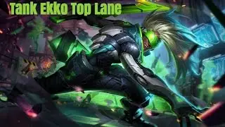 Tank Ekko Top Lane Gameplay Commentary