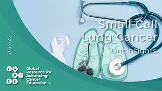 Extensive Stage SCLC: Where We Were and Where We Are - Small Cell Lung Cancer OncInsights 2025-26
