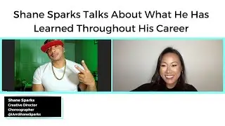 Shane Sparks Talks About What He Has Learned Throughout His Career