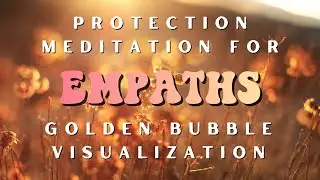 Guided Energy Protection Meditation for Empaths with Ambient Background