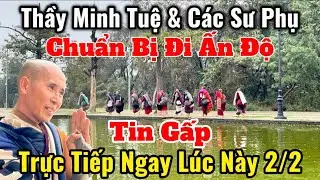 Trực Tiếp Các Thầy Di Chuyển Qua Ân Độ Ngay Lúc Này 2/2 | Thông Báo Mới Nhất Từ Thầy Minh Tuệ