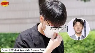 Former NCT&rsquo;s Taeil Appeals Prison Sentence to Supreme Court
