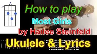 How to play Most Girls by Hailee Steinfeld Ukulele Cover
