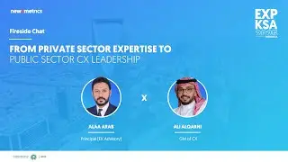 Fireside Chat   From Private Sector Expertise to Public Sector CX Leadership