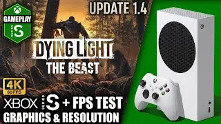 Dying Light The Beast: Update 1.4 - Xbox Series S Gameplay + FPS Test