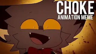 CHOKE / animation meme AMV