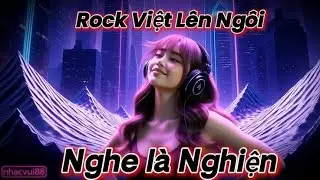 PLAYLIST METAL ROCK: 8 Ca Khúc Đỉnh Cao Cho Dân Nghiền Rock