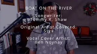 BOAT ON THE RIVER - by Styx (Vocal Cover by Ben Noynay)