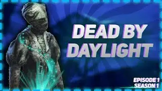 Dead by Daylight from fizx | episode 1 season 1