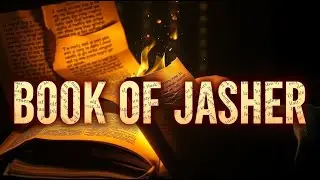 The Book of Jasher &ndash; Erased From the Bible&hellip; But Not Forgotten