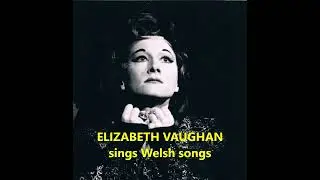 ELIZABETH VAUGHAN sings Welsh songs
