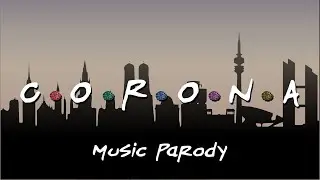 Friends - Corona Edition (Corona Music Parody)
