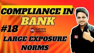 IBF Compliance in Banks: Chapter 2 | Large Exposure Norms Explained | Module D