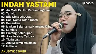 Indah Yastami Full Album | Air Mata Di Hari Persandinganmu, Terlalu  | Lagu Cafe Populer 2023