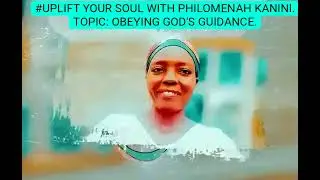 Uplift Your Soul Preaching.Topic: Obeying God's Guidance.