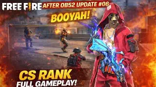 CS RANK FULL GAMEPLAY AFTER OB52 UPDATE // GARENA FREE FIRE #06 
