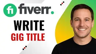 How to Write a Fiverr Gig Title &ndash; Step-by-Step Guide