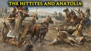 The Hittites & Anatolia: Empire of the Bronze Age II History Documentary II Part II