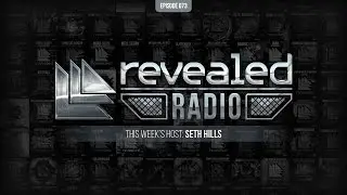 Revealed Radio 073 - Seth Hills