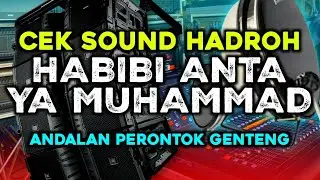 [HD QUALITY] CEK SOUND HADROH - HABIBI ANTA YA MUHAMMAD | BASS ANDALAN SOUND ENGINEER 🔊