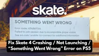 Исправление сбоев/незапуска игры Skate 4/ошибки &laquo;Что-то пошло не так&raquo; на PS5
