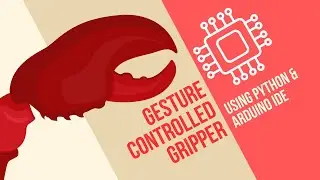 Gesture Controlled Robotic Gripper with Arduino IDE & Python