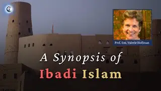 A Synopsis of Ibadi Islam - Prof. em. Valerie J. Hoffman