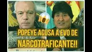 🌍POPEYE ACUSA A EVO MORALES DE NARCOTRAFICANTE/POPEYE HABLA DEL EXPRESIDENTE DE BOLIVIA