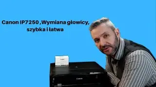 CANON PIXMA IP7250 🖨️ Wymiana głowicy szybka i łatwa