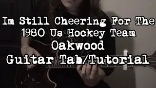 I'm Still Cheering For The 1980 Us Hockey Team Oakwood Guitar Tabs/Tutorial