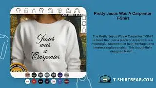 Pretty Jesus Was A Carpenter T-Shirt