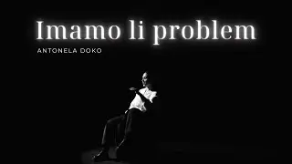 Antonela Doko - Imamo li problem (Official video)