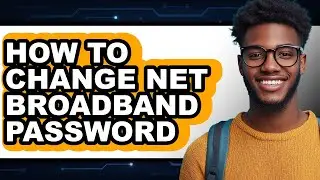 How to Change Net Broadband Password (easy Method)