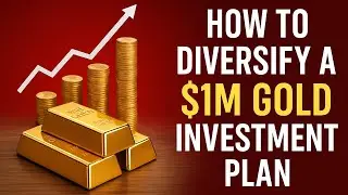 How to Diversify a $1M Gold Investment Plan