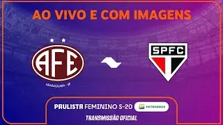JOGO COMPLETO: FERROVIÁRIA X SÃO PAULO| FINAL |PAULISTA FEMININO SUB-20 PETROBRAS 2025