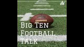 Big Ten Post-Season Rankings, and is Harbaugh Leaving Michigan?  Big Ten Football Talk Podcast