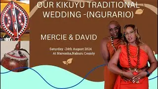 MERCIE & DAVID NGURARIO Kikuyu Traditional Wedding