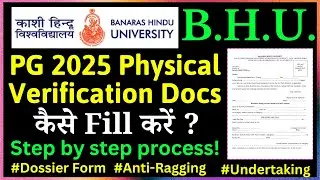 BHU PG 2025 Physical Verification Documents | How to Fill Dossier & Anti-Ragging Form ?  #bhupg2025