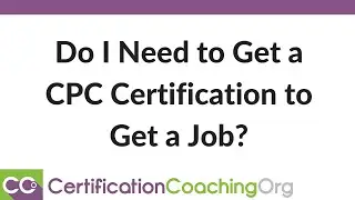 Do I Need A CPC Certification To Get A Job
