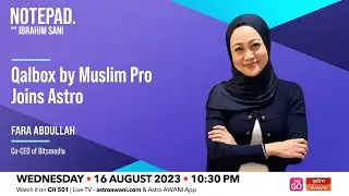Notepad Ibrahim Sani: Qalbox by Muslim Pro collaborates with Astro