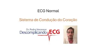 Aula 1 - Eletrocardiograma Normal - Sistema de Condução do Coração