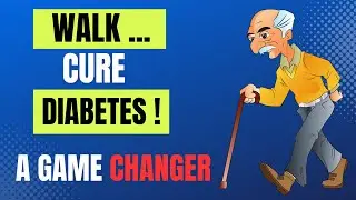 Can Diabetes be Cured by Walking? Secrets Revealed !
