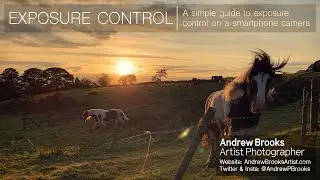 Smartphone Exposure Control - A simple guide to exposure control on a smartphone camera