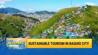 Sustainable tourism in Baguio City | It's A Beautiful Day
