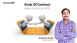 Kinds Of Contract I Indian Contract Act 1872 I Lecture_3 I By Bishal Singh