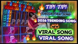 TIP TIP BARSA PANL VIRAL SONG || 2026 NU SONG || VIRAL ANIMESH SONG || VIRAL VIDEO ||