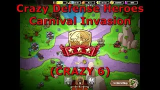 Crazy Defense Heroes #21 &ndash; CARNIVAL INVASION, CRAZY 6