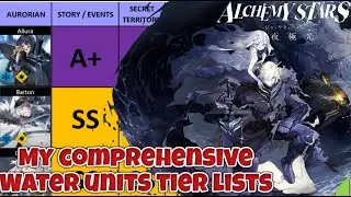 My Comprehensive Water Units Tier Lists - Alchemy Stars