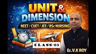 Class 03 Units And Dimension JEE/NEET/BSc. Nursing/Bihar Engineering