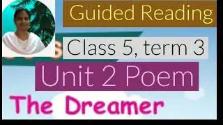 The dreamer, Guided reading, class 5, term 3 unit 2 poem